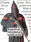  ??  ?? TEXAN TERROR: EXTREMISTS ARE HEAVILY ARMED