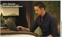  ??  ?? GH’S Spinelli (Bradford Anderson)