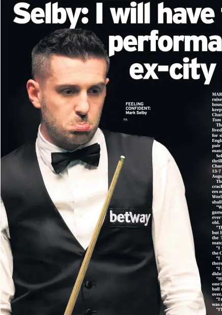  ?? PA ?? FEELING CONFIDENT: Mark Selby