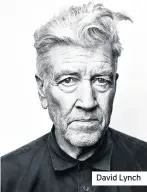  ??  ?? David Lynch