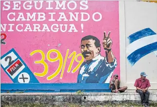  ?? INTI OCON / AFP ?? Oficialism­o. Propaganda del régimen de Daniel Ortega en la localidad de Estelí, a unos 150 km de Managua.