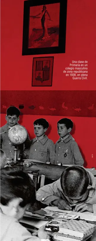  ??  ?? Una clase de Primaria en un colegio masculino de zona republican­a en 1938, en plena Guerra Civil.