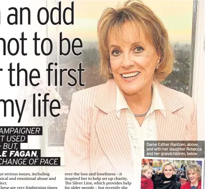  ??  ?? Dame Esther Rantzen, above, and with her daughter Rebecca and her grandchild­ren, below