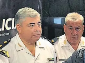  ?? (LA VOZ) ?? Huerta y Etcheverry, jefe y subjefe de la Policía de Río Cuarto.