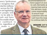  ?? ?? DEMAND SNP MP Pete Wishart