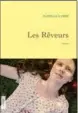  ??  ?? Les rêVeurs isabelle Carré Ed. Grasset