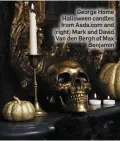  ??  ?? George Home Halloween candles from Asda.com and (right) Mark and David Van den Bergh of Max Benjamin