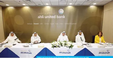  ??  ?? KUWAIT: Ahli United Bank’s Deputy Chairman Raed Mohammad Al-Nusf chairs the AGM