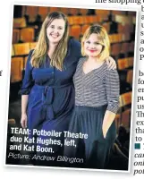  ?? Picture: Andrew Billington ?? TEAM: Potboiler Theatre duo Kat Hughes, left, and Kat Boon.