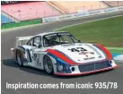  ??  ?? Inspiratio­n comes from iconic 935/78