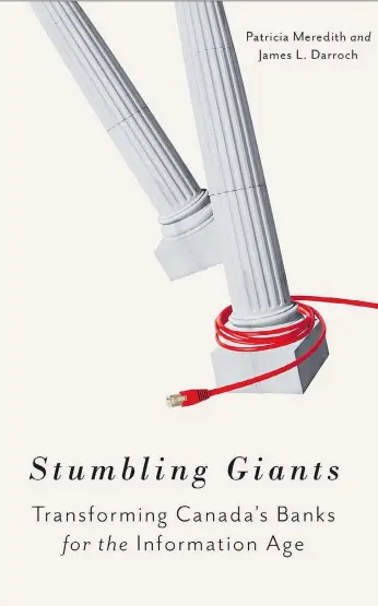  ??  ?? The Canadian financial system has opted for more stability and not enough innovation, James Darroch, co-author of Stumbling Giants, said in a recent interview.