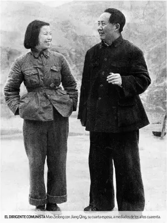  ??  ?? el dirigente Comunista Mao Zedong con Jiang Qing, su cuarta esposa, a mediados de los años cuarenta.