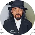  ??  ?? Yohji Yamamoto