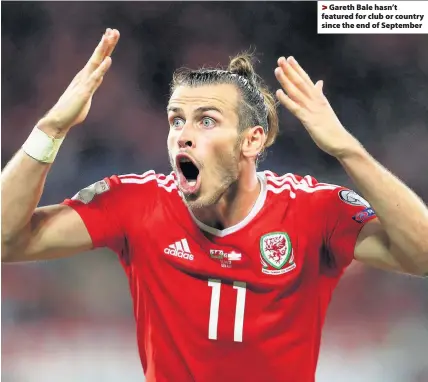  ??  ?? > Gareth Bale hasn’t featured for club or country since the end of September