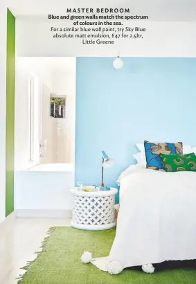  ??  ?? MASTER BEDROOM Blue and green walls match the spectrum of colours in the sea.
For a similar blue wall paint, try Sky Blue absolute matt emulsion, £47 for 2.5ltr, Little Greene