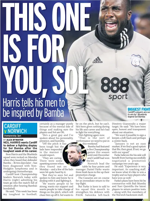  ??  ?? BIGGEST FIGHT Cardiff’s players are out to win for Bluebirds legend Sol Bamba