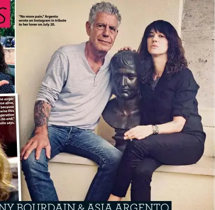  ??  ?? “The anger kept me alive, because otherwise this desperatio­n has no end,” Argento says. “No more pain,” Argento wrote on Instagram in tribute to her lover on July 20.