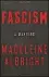  ??  ?? An examinatio­n of fascism in the 20th century and how its legacy shapes today’s world, written by the first woman to serve as U.S. secretary of state.