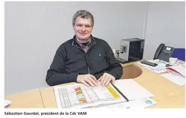  ?? ?? Sébastien Gourdel, président de la Cdc VAM