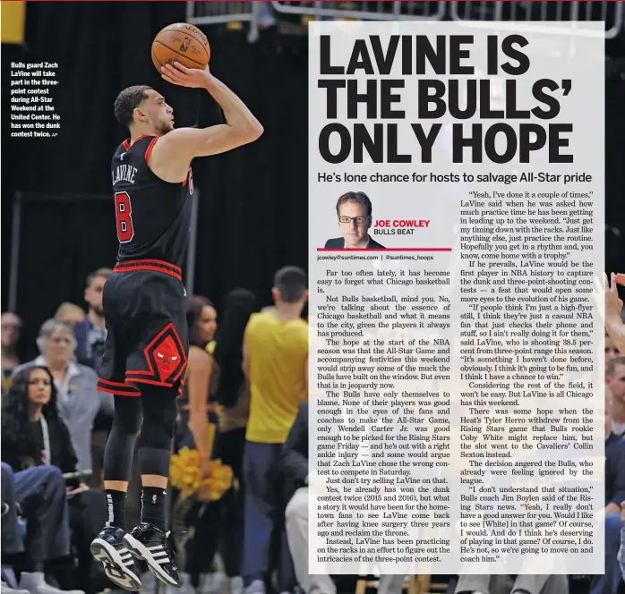  ?? AP ?? Bulls guard Zach LaVine will take part in the threepoint contest during All-Star Weekend at the United Center. He has won the dunk contest twice.