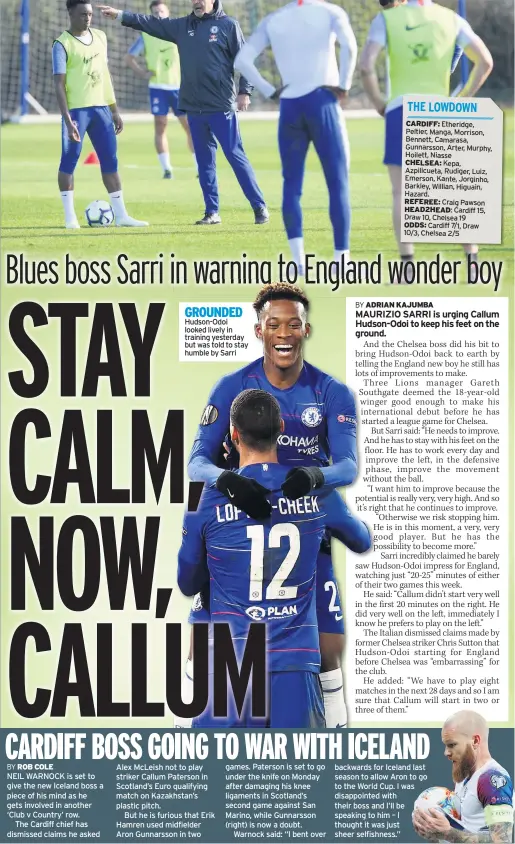  ??  ?? GROUNDED Hudson-Odoi looked lively in training yesterday but was told to stay humble by Sarri
