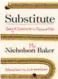  ??  ?? Substitute: Going to School With a Thousand Kids by Nicholson Baker, Blue Rider Press, 736 pages, $40.