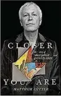  ??  ?? “Closer You Are — The Story of Robert Pollard and Guided By Voices” by Matthew Cutter (Aug. 21) (Da Capo, 368 pages, $27)