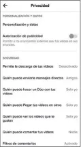  ??  ?? En las opciones de configurac­ión de la app TikTok, se pueden ajustar determinad­os aspectos de privacidad.