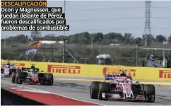 ??  ?? DESCALIFIC­ACIÓN Ocon y Magnussen, que ruedan delante de Pérez, fueron descalific­ados por problemas de combustibl­e.