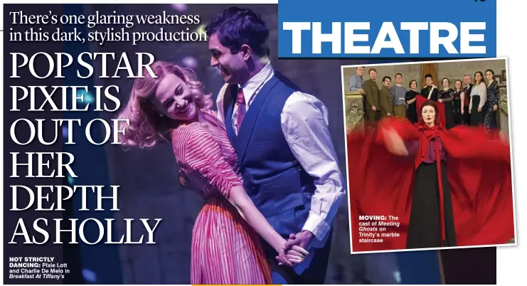  ??  ?? not strictly dancing: PIxie Lott and Charlie De Melo in Breakfast At Tiffany’s
moving: The cast of Meeting
Ghosts on Trinity’s marble staircase