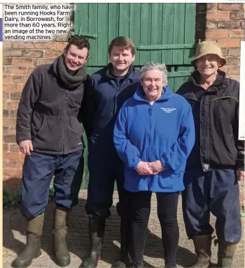  ?? ?? The Smith family, who have been running Hooks Farm Dairy, in Borrowash, for more than 60 years. Right, an image of the two new vending machines