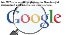  ?? FOTO: SIMON STEINBERGE­R/PIXABAY ?? Leta 2022 sta po podatkih googla prebivalce Slovenije najbolj zanimala šport in politika.