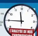  ??  ?? L’ANALYSE DE NOS CHRONIQUEU­RS À 0 H 15