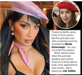  ??  ?? Thanks to Netflix series Emily in Paris, berets – like this pink latex one with a matching neck tie, modelled by Nicole Scherzinge­r