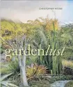  ?? COURTESY TIMBER PRESS ?? Cover of ‘Gardenlust,’ By Christophe­r Woods