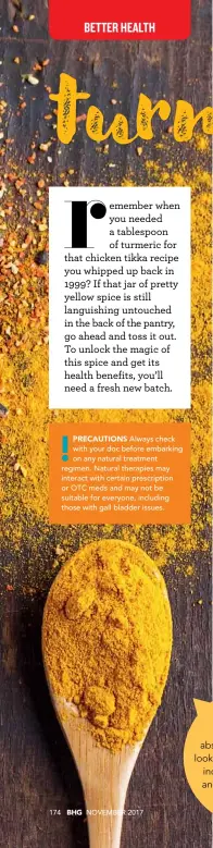  ??  ?? Pepper up To increase bioavailab­ility or absorption of curcumin, look for a supplement that includes black pepper and/or ginger as these will give a hefty assist.