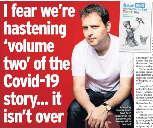  ??  ?? Adam Kay says mistakes have been made over the pandemic and ‘lessons will be learned’