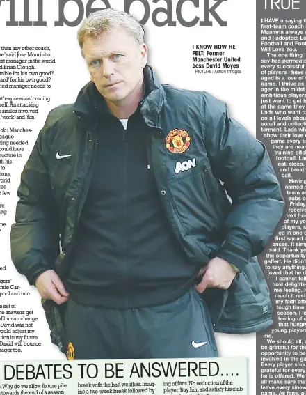  ?? PICTURE: Action Images ?? I KNOW HOW HE FELT: Former Manchester United boss David Moyes