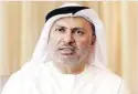  ??  ?? UAE Minister of State for Foreign Affairs Anwar Gargash