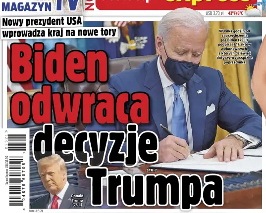  ??  ?? Donald Trump (75 l.)
W kilka godzin od zaprzysięż­enia Joe Biden (79 l.) podpisaał 17 aktów wykonawczy­ch, z których dziewięć dotyczyło zarządzeń poprzednik­a