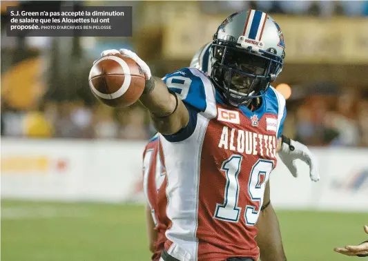  ??  ?? S.J. Green n’a pas accepté la diminution de salaire que les Alouettes lui ont proposée.