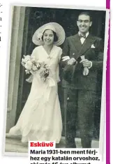  ?? ?? Esküvő
Maria 1931-ben ment férjhez egy katalán orvoshoz, aki már 46 éve elhunyt