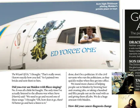  ??  ?? Aces high: Dickinson
piloting Maiden’s private plane on tour.