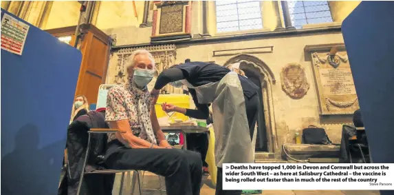  ?? Steve Parsons ?? Deaths have topped 1,000 in Devon and Cornwall but across the wider South West – as here at Salisbury Cathedral – the vaccine is being rolled out faster than in much of the rest of the country