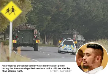  ?? GEORGE HEARD/STUFF ?? An armoured personnel carrier was called to assist police during the Kawerau siege that saw four police officers shot by Rhys Warren, right.