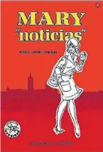  ??  ?? DEL FRANQUISME ALS ANYS 80
Esther, de Purita Campos (esquerra), i Mary Noticias, de Carme Barbarà, represente­n una època en què dominava un estereotip de la dona segons l’ordre patriarcal. Van ser dibuixants que, malgrat tenir la veu silenciada, van dignificar el petit espai que els van assignar i es van guanyar l’afecte de legions de lectores.