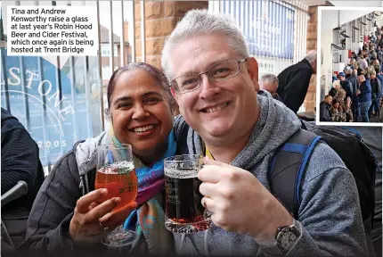  ?? ?? Tina and Andrew Kenworthy raise a glass at last year’s Robin Hood Beer and Cider Festival, which once again is being hosted at Trent Bridge