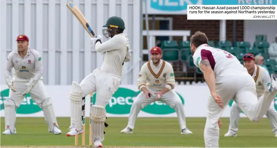  ?? JOHN MALLETT ?? HOOK: Hassan Azad passed 1,000 championsh­ip runs for the season against Northants yesterday