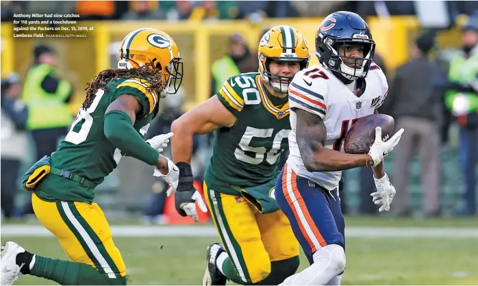  ?? DYLAN BUELL/GETTY IMAGES ?? Anthony Miller had nine catches for 118 yards and a touchdown against the Packers on Dec. 15, 2019, at Lambeau Field.