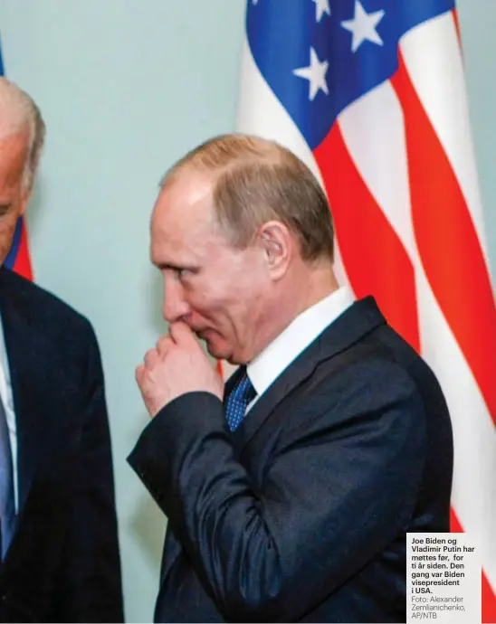  ?? Foto: Alexander Zemlianich­enko, AP/NTB ?? Joe Biden og Vladimir Putin har møttes før, for ti år siden. Den gang var Biden visepresid­ent i USA.